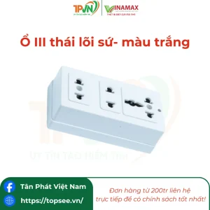Ổ III thái lõi sứ- màu trắng - 3P6T -VINAMAX