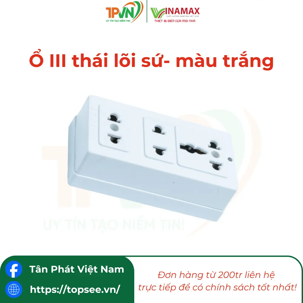 Ổ III thái lõi sứ- màu trắng - 3P6T -VINAMAX